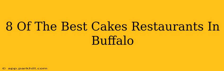 Of The Best Cakes Restaurants In Buffalo