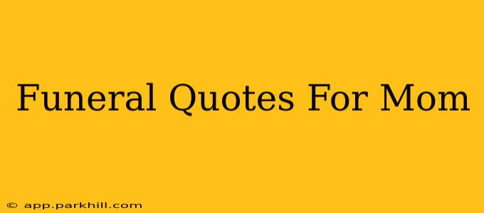 Funeral Quotes For Mom