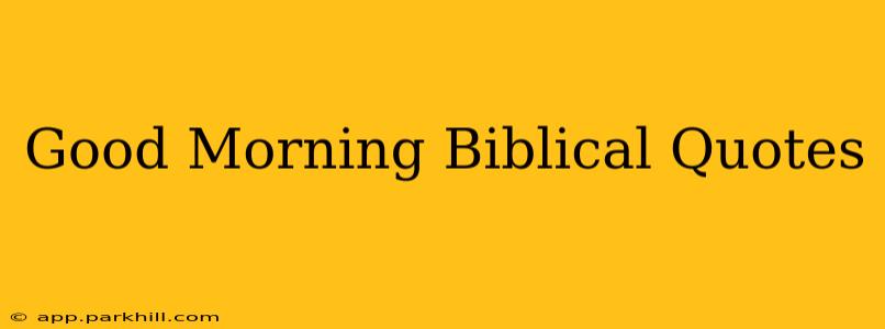 Good Morning Biblical Quotes